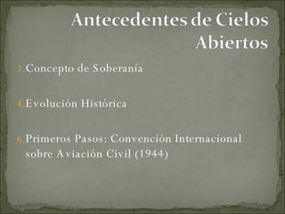Concepto de Soberanía Evolución Histórica Primeros Pasos: Convención Internacional sobre Aviación Civil (1944) 
