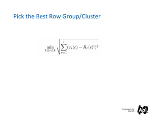 Pick the Best Row Group/Cluster




                                  Presentation for
                                         [CLIENT]
 