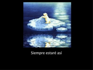 Siempre estaré así 