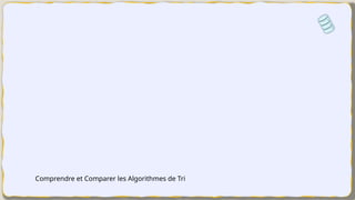 Comprendre et Comparer les Algorithmes de Tri
 