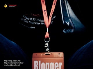http://blog.eisele.net
http://twitter.com/myfear
markus@eisele.net
 