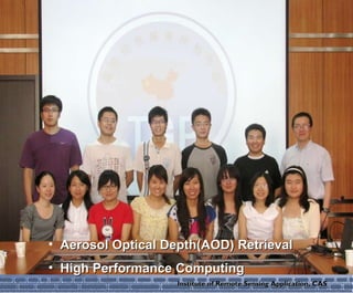Aerosol Optical Depth(AOD) Retrieval High Performance Computing Institute of Remote Sensing Application, CAS 