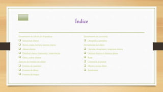 Índice
Herramientas de edición de diapositivas
 Seleccionar objetos
 Mover, copiar, borrar e insertar objetos
 Alinear objetos
 Distribuir objetos horizontal y verticalmente
 Girar y volear objetos
Aspectos de formato del objeto
 Formato de caracteres
 Formato de dibujo
 Formato de imagen
Herramientas de corrección
 Ortografía y gramática
Herramientas del objeto
 Agrupar, desagrupar y reagrupar objetos
 Ordenar objetos en distintos planos
 Rotar
 Corrección de puntos
 Diseño a manos libres
 Autoformas
 