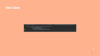 20
Use Case
 