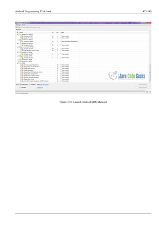 Android Programming Cookbook 47 / 143
Figure 3.16: Launch Android SDK Manager
 