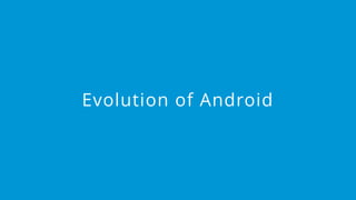 `
https://www.edureka.co/android-development-certification-courseEDUREKA ANDROID CERTIFICATION TRAINING
Evolution of Android
 