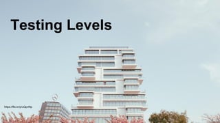 Testing Levels
https://flic.kr/p/uQpnNp
 