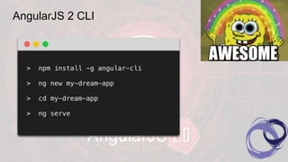 AngularJS 2 CLI
 