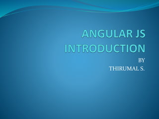 BY
THIRUMAL S.
 