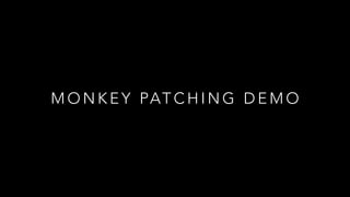 M O N K E Y PAT C H I N G D E M O
 