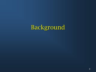 Background




             9
 