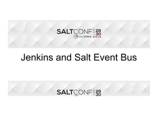 Jenkins and Salt Event Bus
 