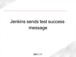 Jenkins sends test success
message
 