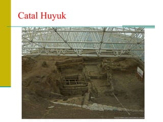 Catal Huyuk
 