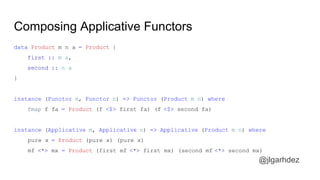 Static Analysis
@jlgarhdez
But, the most amazing thing is that we can calculate the number of operations that
our renderProgram does, for example:
main :: IO ()
main = do
putStrLn "NUMBER OF REQUESTS TO THE DB:"
print instructions
putStrLn ""
putStrLn "PAGE RENDERING:"
page <- runAp interpIO page
print page
where instructions = runAp_ countInstructions page
page = renderPage 1 1
jlgarhdez HaskellMADpepegar
 