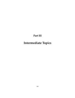 Part III
Intermediate Topics
183
 