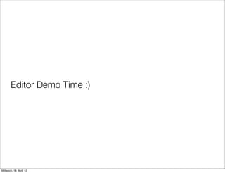 Editor Demo Time :)




Mittwoch, 18. April 12
 