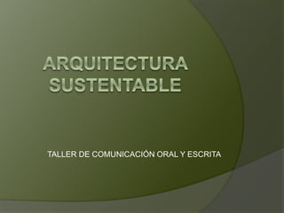 TALLER DE COMUNICACIÓN ORAL Y ESCRITA
 