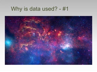 Why is data used? - #1
 