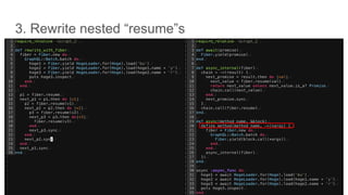 3. Rewrite nested “resume”s
 