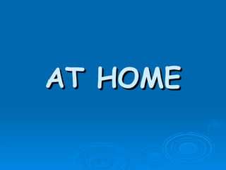 AT HOME 