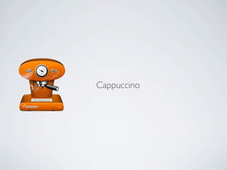 Cappuccino
 