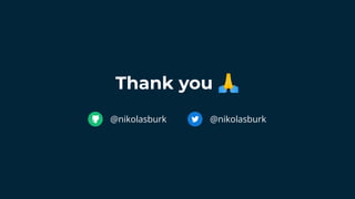 Thank you 🙏
@nikolasburk@nikolasburk
 