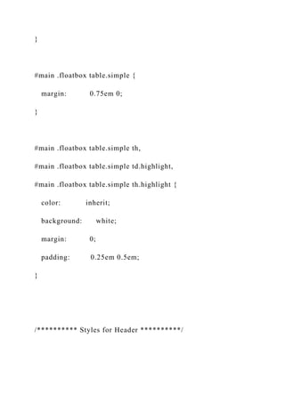 }
#main .floatbox table.simple {
margin: 0.75em 0;
}
#main .floatbox table.simple th,
#main .floatbox table.simple td.highlight,
#main .floatbox table.simple th.highlight {
color: inherit;
background: white;
margin: 0;
padding: 0.25em 0.5em;
}
/********** Styles for Header **********/
 
