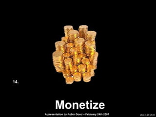 Monetize 14. 