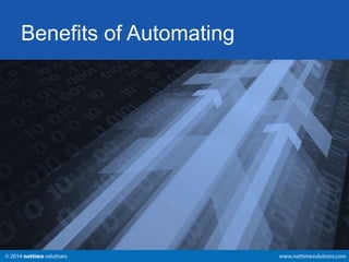 Benefits of Automating 
 