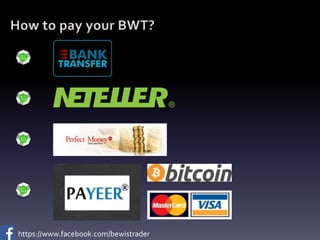 https://www.facebook.com/bewistrader
 