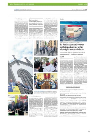 BOLETÍN INFORMATIVO NÚMERO XII MARZO 2018
!59
Viernes, 23 de marzo de 2018 | 13LA PROVINCIA | DIARIO DE LAS PALMAS
La Atalaya contará con un
edificio polivalente sobre
el antiguo terrero de lucha
LLP / DLP
GUÍA
El Ayuntamiento de Guía tiene
previsto comenzar a mediados
deesteveranolaconstrucciónde
un edificio polivalente sobre el
antiguo terrero de lucha del ba-
rrio de La Atalaya. La nueva edi-
ficacióncontaráconunasuperfi-
cie construida de 1.387 metros
cuadrados que por su ubicación
servirádetransiciónentreelárea
deportiva y la zona residencial
superior, potenciando la oferta
vinculadaalusodeportivodees-
ta zona.
Además, el edificio servirá pa-
ra prestar apoyo tanto al colegio
como a la asociación de vecinos
y resto de colectivos vecinales y
deportivos. También ontará con
distintas dependencias entre las
quedestacanunsalóndeactosy
una cafetería. Además, los clubs
deportivos podrán disponer de
unaoficinaparaadministración.
Para su construcción se dispone
de un presupuesto de 1,5 millo-
nesdeeuros.Laprimerafase,que
saldráenbrevealicitación,alcan-
zalos800.000eurosyenfebrero
de 2019 está previsto el inicio de
la segunda y última fase.
En cuanto a su diseño, en la
planta baja del edificio se man-
tendrá la idea de graderío semi-
circular con un espacio central a
modo de espacio expositivo.
Además,seoptaporhaceralciu-
dadano partícipe de las vistas de
la parcela, por lo que se ofrece la
posibilidaddelusodeunescena-
rio exterior.
En la planta alta se plantean
dos salas de aproximadamente
100 metros cuadrados para acti-
vidades lúdico-deportivas. Am-
bas salas se pueden unir y con-
vertir en una sala de 200 metros
cuadrados mediante un tabique
insonorizado móvil.
Guía cuenta para su construcción con un
presupuesto de 1,5 millones de euros
Imagen del proyecto del centro deportivo de La Atalaya. | LP / DLP
que el Cabildo y el Ayuntamiento
firmaron un convenio que conlle-
va la municipalización del tramo
que separa el barrio del resto de
Santidad y una inversión de tres
millones de euros para dotarlo de
seguridad, paseo peatonal y carril
bici que enlace con el que ya llega
hastaelMesónCanariodesdeAru-
cas. Son 500 metros peligrosos
porque la salida del Pasaje está en
curva, no tiene acera ni paso de
peatónyesmuytransitadopores-
tudiantes menores y adultos, y su
acondicionamientohasidoreivin-
dicado desde 2003.
La costa acoge, por su parte, un
plan de embellecimiento y el am-
bicioso proyecto de lograr la se-
gunda fase desde Los Charcones
a Quintanilla, además del desdo-
blamiento de la GC-2 de Bañade-
rosaSanAndrés,recogidaenlare-
daccióndelplaneamientoinsular,
y IV fase de la circunvalación, in-
cluida en las propuestas insulares
para el Convenio de Carreteras
conelEstado.“Hayquelograrunos
accesosdignosparaArucas,yaque
con las obras estamos sufriendo
retenciones todos los días”, detalló
Facundo, que también remarcó la
importancia del litoral. “La costa
aruquenseesmuyimportante,hay
quesaberdarleelcuidadoyponer-
la en valor”, añadió.
Asimismo, las inversiones con-
templanuncentrodemayoresin-
cluido en el Plan Sociosanitario,
obrasenlaEstacióndeGuaguasde
Arucas y en la zona comercial
abierta. También proyectos de
energías renovables para desala-
ción y depuración de agua son
otras de las acciones resaltadas
por ambas corporaciones.
JOSÉ CARLOS GUERRA
Un recorrido millonario. La comitiva de políticos, liderada por
Antonio Morales y Juan Jesús Facundo, visitó diferentes actuaciones
que está llevando a cabo el Ayuntamiento con fondos del Cabildo.
Las inversiones
contemplan proyectos
de energías renovables
y un centro de mayores
>> Viene de la página anterior
ra sus clientes, servicio de reparto
a domicilio, varias plantas de
parking, un amplio desarrollo de
productos ecológicos con una zo-
na específica para los amantes de
lavidasaludabley,otrazonagour-
metquepermitiráatodoelquese
acerque a realizar su compra dar-
sealgúncaprichooencontrarelre-
galo perfecto.
Enlabodegahayunaampliase-
lección de vinos , además, el esta-
blecimiento cuenta con todas las
secciones de las que disponen las
demás tiendas del grupo y un am-
plio surtido de productos sin glu-
ten–quehacenlíderenelsectoral
Grupo DinoSol–.
Esta nueva tienda cuenta con
una parafarmacia, modelo intro-
ducido por primera vez en la tien-
daabiertatambiénrecientemente,
Alisios. Una gran incorporación
donde podrán comprar otro tipo
de productos que no es habitual
encontrarenestosestablecimien-
tos y que mejorará la experiencia
de compra.
Cabe destacar el circuito de tv
internoqueconstade22pantallas
distribuidasportodalatiendadon-
de se podrán ver los diferentes
spots publicitarios, ofertas y pro-
mociones. Este supermercado ha
supuesto una inversión de
3.840.00 euros y contará con una
plantillademásde120empleados.
>> Viene de la página anterior
Guía
OSLO CONCILIATION BOARD
Extract from complaint currently being dealt with by Oslo Conciliation Board –
Dept. 4 Case No. F2017 -006485
Complainant: Entercard Norge, Filial Av Entercard Group Ab, Postboks 6783 St.Olavs
Plass, 0130 Oslo
Defendant: Harald Hove, Calle Portugal 42, Es-35007 Grand Canaria
The Complainant has ﬁled a complaint against the Defendant with Oslo Conciliation
Board with a demand for payment of NOK 73758,04 with the addition of legal costs.
The Defendant is ordered to reply to the Conciliation Board in writing by 04.05.2018
stating whether or not the Defendant acknowledges and accepts the Complainant’s
claim. If a reply has not been delivered prior to the expiry of the stated time limit,
judgment by default can be pronounced on the basis of the Complainant’s
representation of the facts of the case.
As the Defendant has no known address, service will be executed with authority in the
Courts Act Section 181. The complaint and order to reply will be deemed to have been
legally served when it has been posted at the legal venue for four weeks.
The documents pertaining to the case can be collected from the Conciliation Board’s
ofﬁces at Pilestredet 19, 0033 Oslo, Norway. The documents can be sent to a new
address supplied by the Defendant if the Defendant so requests.
 