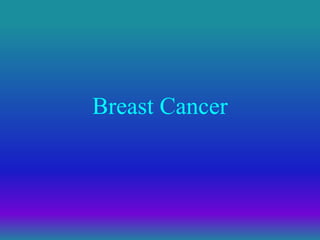 Breast Cancer
 