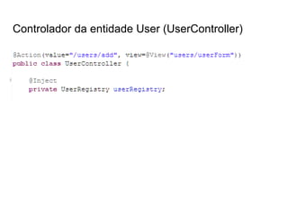 Controlador da entidade User (UserController)
 