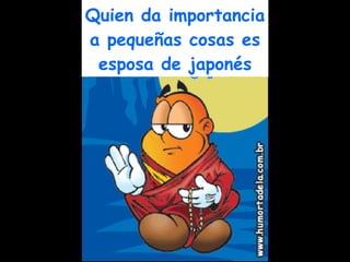 Quien da importancia a pequeñas cosas es esposa de japonés 