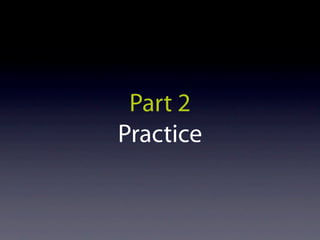 Part 2
Practice
 