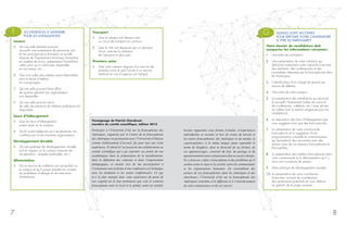 Transport
A	 Que le campus soit desservi par
un circuit de transport en commun ;
B	 Que la ville soit desservie par un aéroport.
Sinon, préciser la distance
de l’aéroport le plus près.
Premiers soins
A	 Que votre campus dispose d’un service de
premiers soins et que l’accès à un service
médical en cas d’urgence soit indiqué.
8
LES EXIGENCES À SATISFAIRE
POUR LES INSTALLATIONS
Locaux
A	 Qu’une salle plénière pouvant
accueillir une soixantaine de personnes soit
le lieu principal de la formation et qu’elle
dispose de l’équipement technique nécessaire
en matière de micro, présentation PowerPoint,
vidéo ainsi qu’un technicien disponible
en tout temps, etc. ;
B	 Que trois salles plus petites soient disponibles
pour la tenue d’ateliers
en sous-groupes ;
C	 Qu’une salle pouvant faire office
de quartier général aux organisateurs
soit disponible ;
D	 Qu’une salle pouvant servir
de salle de presse et de relations publiques soit
disponible.
Lieux d’hébergement
A	 Que les lieux d’hébergement
soient situés sur le campus ;
B	 Qu’ils soient adéquats pour les étudiants, les
conférenciers et les membres organisateurs.
Développement durable
A	 Qu’une politique de développement durable
soit en vigueur sur le campus (mesures de
récupération, vaisselle réutilisable, etc.).
Alimentation
A	 Qu’un service de cafétéria soit accessible sur
le campus et qu’il puisse prendre en compte
les problèmes d’allergie et de restrictions
alimentaires.
F
Témoignage de Patrick Chardenet,
membre du comité scientifique, édition 2015
Participer à l’Université d’été sur la francophonie des
Amériques, organisée par le Centre de la francophonie
des Amériques en partenariat avec l’Université d’Ottawa
comme établissement d’accueil, fut pour moi une riche
expérience. D’abord à l’occasion de ma collaboration au
comité scientifique qui a pu exprimer ses points de vue
académiques dans la préparation de la manifestation,
dans la définition des contenus et dans l’organisation
pédagogique, et ensuite lors de ma participation à
l’événement sous la forme d’une conférence et d’échanges
avec les étudiants et les autres conférenciers. Ce qui
m’a le plus marqué dans cette expérience du point de
vue cognitif est le lien permanent que crée le contexte
francophone entre le local et le global, entre les réalités
locales rapportées sous formes d’études, d’expériences
individuelles et sociales et lors de visites de terrain et
les autres francophonies des Amériques et du monde, la
« participation » à la même langue (pour reprendre le
terme de Senghor), dans la diversité de ses formes, de
ses apprentissages, construit du lien, du partage et du
questionnement entre connaissance fine et savoirs élargis.
Il y a bien un « objet » francophone et des problèmes qu’il
soulève entre le sujet et la société, entre les communautés
et les organisations humaines. En rassemblant des
acteurs de ces francophonies dans les Amériques et des
chercheurs, l’Université d’été sur la francophonie des
Amériques contribue à la diffusion et à l’enrichissement
de cette connaissance et de ces savoirs.
QUELLES SONT LES ÉTAPES
POUR DÉPOSER VOTRE CANDIDATURE
À TITRE DE PARTENAIRE ?
Votre dossier de candidature doit
comporter les informations suivantes :
1.	 Une lettre de motivation ;
2.	 Une présentation de votre institution qui
démontre notamment votre capacité à recruter
des étudiants, des conférenciers et des
journalistes intéressés par la francophonie dans
les Amériques ;
3.	 L’identification d’un chargé de dossier qui
servira de référent ;
4.	 Une carte de votre campus ;
5.	 La présentation des installations qui serviront
à accueillir l’événement (salles de cours et
de conférences, cafétéria, etc.) avec photos
ou vidéos (voir la section exigences pour les
installations) ;
6.	 La description des lieux d’hébergement que
vous suggérez ainsi que des frais associés ;
7.	 La présentation de votre communauté
francophone et la suggestion d’une
programmation culturelle et communautaire
qui permettront des rencontres avec des
acteurs issus de vos réseaux francophones et
francophiles ;
8.	 La présentation des médias francophones dans
votre communauté et la démonstration qu’il y
aura une couverture de presse ;
9.	 Votre politique de développement durable;
10.	La présentation de votre contribution
financière, incluant les contributions
des partenaires potentiels en vous référant
au gabarit de la page suivante.
G
7
 