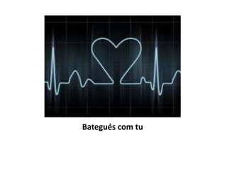 Bategués com tu
 