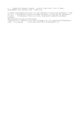 # ?ñÄý#û@ikºYèU"æÿc³D§#æ'Wv ¡#X¦ënÝ`NTp%´&JÙ'ü
J}¬³)f®KM_|
ÒD##/ÜX###ð`#åì# d@Ô¤á#½
}oSÊ¨+^##2*5(µè
#¦x+#5#Þ¸Èz½
6)##bOðµòþ¾IaùÙìõ{<.À##þIúÂtæÌvfÄù$¬#,vR=Qu#h##ñë_×¦÷]1#W
z£wì /[ÖWB4NÂJÌr#·àß2vpëÀ##Dc~W"#Ç#=¥³í`#ôñVi×ËÂ°Ñú¨{R#3ÎXØ%l¬»
#I;#b# ô`9Ï«W¥AjÖãì}ÕlÈ1;ù.&-§c%Â_=#¼q##oð>ÛwÊëØ;#õ^ûxK#Mûâ#-
©:kQïè@cª
ÛE#¿]mNn#å®7âÇü
×èÅ`Ð[Yy÷Ô©S[[K##®&
^S5#µéÓ§¿°sa³¬#G#6#"j¸Ê¨ø"±Â£c1oJ$ýÿý#[a û#_:{öì>Zg#o#}fÄ[HÏ¶P##IëNÿ§ó-
ýíÍ#l¨´7ê¬Iç#ýçÄ# ÷|fPâö²ø#Þ_]#(#¦"SÒÇ¤#F¼$0$à##×Y}Ç
 