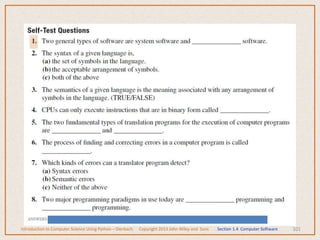 101
Introduction to Computer Science Using Python – Dierbach Copyright 2013 John Wiley and Sons Section 1.4 Computer Software
 