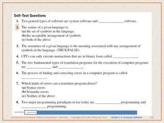 102
Introduction to Computer Science Using Python – Dierbach Copyright 2013 John Wiley and Sons Section 1.4 Computer Software
 