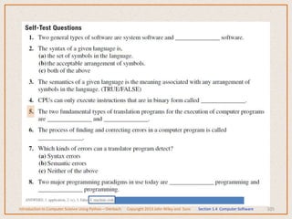 105
Introduction to Computer Science Using Python – Dierbach Copyright 2013 John Wiley and Sons Section 1.4 Computer Software
 