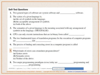 107
Introduction to Computer Science Using Python – Dierbach Copyright 2013 John Wiley and Sons Section 1.4 Computer Software
 