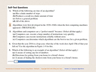 Introduction to Computer Science Using Python – Dierbach Copyright 2013 John Wiley and Sons Section 1.2 Computer Algorithms
 