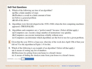 Introduction to Computer Science Using Python – Dierbach Copyright 2013 John Wiley and Sons Section 1.2 Computer Algorithms
 