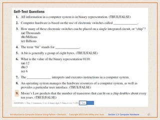 85
Introduction to Computer Science Using Python – Dierbach Copyright 2013 John Wiley and Sons Section 1.3 Computer Hardware
 