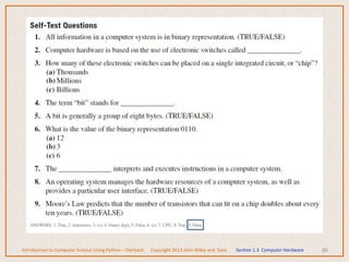 86
Introduction to Computer Science Using Python – Dierbach Copyright 2013 John Wiley and Sons Section 1.3 Computer Hardware
 