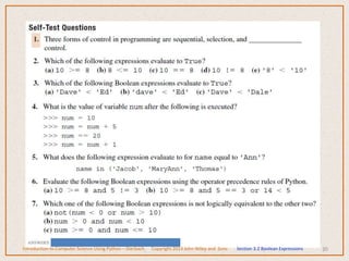 30
Introduction to Computer Science Using Python – Dierbach Copyright 2013 John Wiley and Sons Section 3.2 Boolean Expressions
 