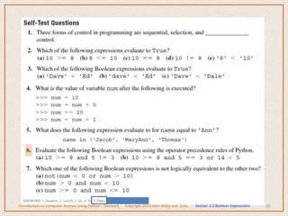 35
Introduction to Computer Science Using Python – Dierbach Copyright 2013 John Wiley and Sons Section 3.2 Boolean Expressions
 