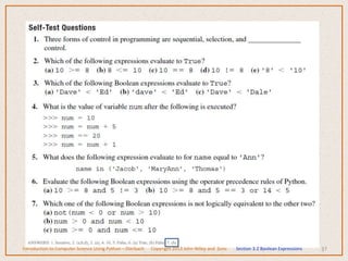 37
Introduction to Computer Science Using Python – Dierbach Copyright 2013 John Wiley and Sons Section 3.2 Boolean Expressions
 